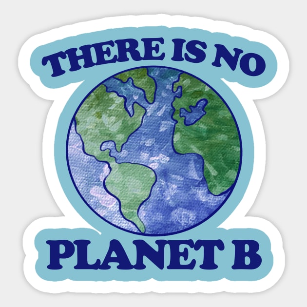 There is no planet B Sticker by bubbsnugg